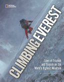 Climbing Everest: Tales of Triumph and Tragedy on the World's Highest Mountain cover