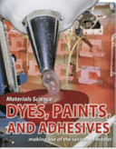 Dyes, Paints, and Adhesives cover