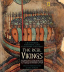 The Real Vikings: Craftsmen, Traders, and Fearsome Raiders cover