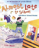 Almost Late to School and More School Poems cover