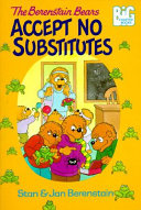 The Berenstain Bears Accept No Substitutes cover
