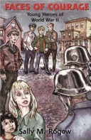 Faces of Courage: Young Heroes of World War II cover