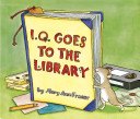 I.Q. Goes to the Library cover