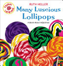 Many Luscious Lollipops: A Book About Adjectives cover