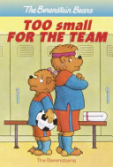 The Berenstain Bears: Too Small for the Team cover