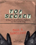 Top Secret: A Handbook of Codes, Ciphers, and Secret Writing cover
