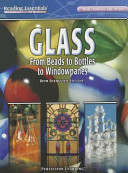 Glass: From Beads to Bottles to Windowpanes cover