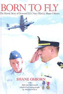 Born to Fly: The Heroic Story of Downed U.S. Navy Pilot Lt. Shane Osborn cover