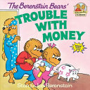 The Berenstain Bears' Trouble with Money cover