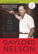 The Man from Clear Lake: Earth Day Founder Gaylord Nelson cover