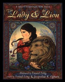 The Lady and the Lion: A Brothers Grimm Tale cover