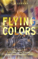 Flying Colors: The Story of a Remarkable Group of Artists and the Transcendent Power of Art cover
