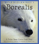 Borealis: A Polar Bear Cub's First Year cover
