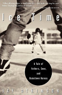 Ice Time: A Tale of Fathers, Sons, and Hometown Heroes cover