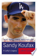 Sandy Koufax: A Lefty's Legacy cover