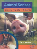 Animal Senses: Smell, Taste, Touch cover