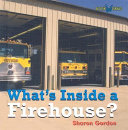 What's Inside a Firehouse? cover
