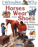 I Wonder Why Horses Wear Shoes and Other Questions About Horses cover