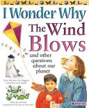 I Wonder Why the Wind Blows and Other Questions About Our Planet cover