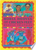 Horse Hooves and Chicken Feet: Mexican Folktales cover