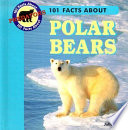 101 Facts About Polar Bears cover