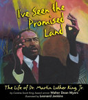 I've Seen the Promised Land: The Life of Dr. Martin Luther King, Jr. cover