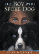 The Boy Who Spoke Dog cover