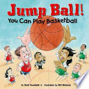 Jump Ball! You Can Play Basketball cover