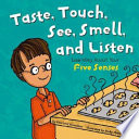 Look, Listen, Taste, Touch and Smell: Learning About Your Five Senses cover
