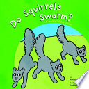 Do Squirrels Swarm? A Book About Animal Groups cover