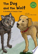 The Dog and the Wolf: A Retelling of Aesop's Fable cover