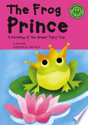 The Frog Prince: A Retelling of the Grimms' Fairy Tale cover