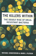 The Killers Within: The Deadly Rise of Drug-Resistant Bacteria cover