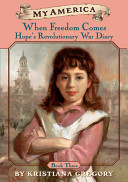When Freedom Comes: Hope's Revolutionary War Diary cover