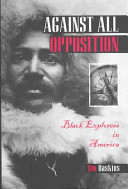 Against All Opposition: Black Explorers in America cover