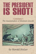 The President Is Shot! The Assassination of Abraham Lincoln cover