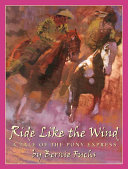 Ride Like the Wind: A Tale of the Pony Express cover