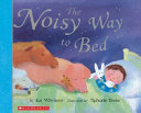 The Noisy Way to Bed cover