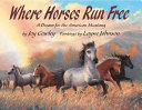 Where Horses Run Free: A Dream for the American Mustang cover
