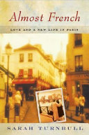 Almost French: Love and a New Life in Paris cover