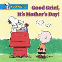 Good Grief, It's Mother's Day! cover