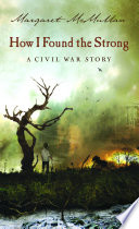 How I Found the Strong: A Civil War Story cover