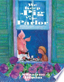 We Keep a Pig in the Parlor cover