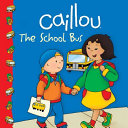 Caillou: The School Bus cover