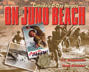 On Juno Beach: Canada's D-Day Heroes cover
