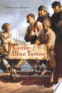 Curse of the Blue Tattoo: Being an Account of the Misadventures of Jacky Faber, Midshipman and Fine Lady cover