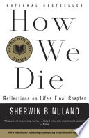 How We Die: Reflections on Life's Final Chapter