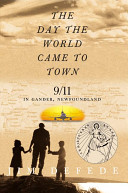 The Day the World Came to Town: 9/11 in Gander, Newfoundland cover
