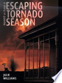 Escaping Tornado Season: A Story in Poems cover