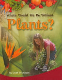 Where Would We Be Without Plants? cover